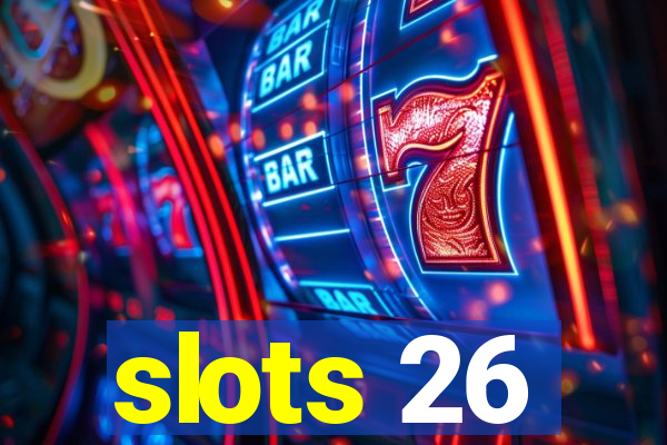 slots 26